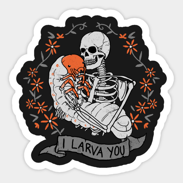 I Larva You